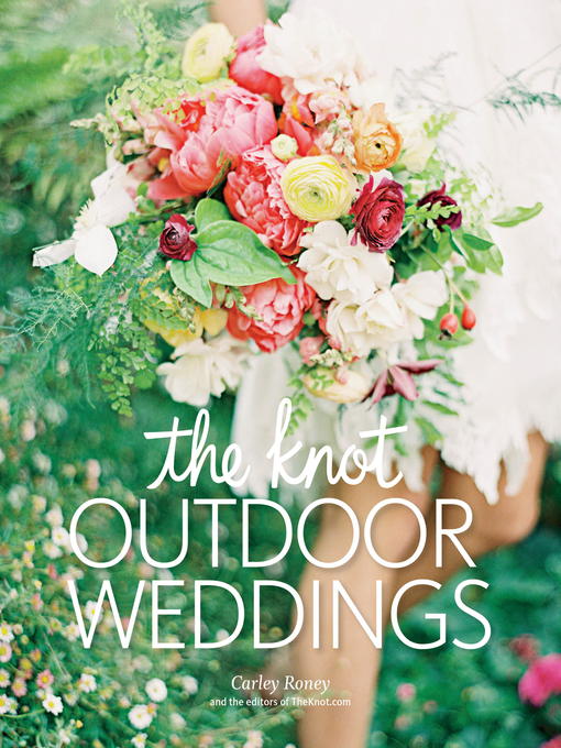 Title details for The Knot Outdoor Weddings by Carley Roney - Wait list